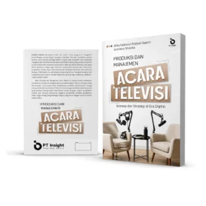 PRODUKSI DAN MANAJEMEN ACARA TELEVISI Konsep dan Strategi di Era Digital