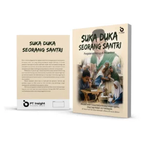 SUKA DUKA SEORANG SANTRI Perjalanan Hidup di Pesantren