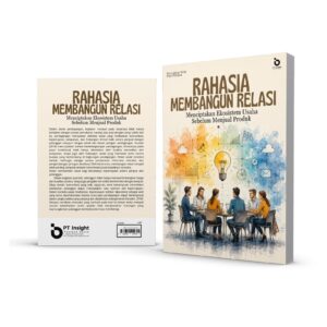 Rahasia Membangun Relasi: Menciptakan Ekosistem Usaha Sebelum Menjual Produk